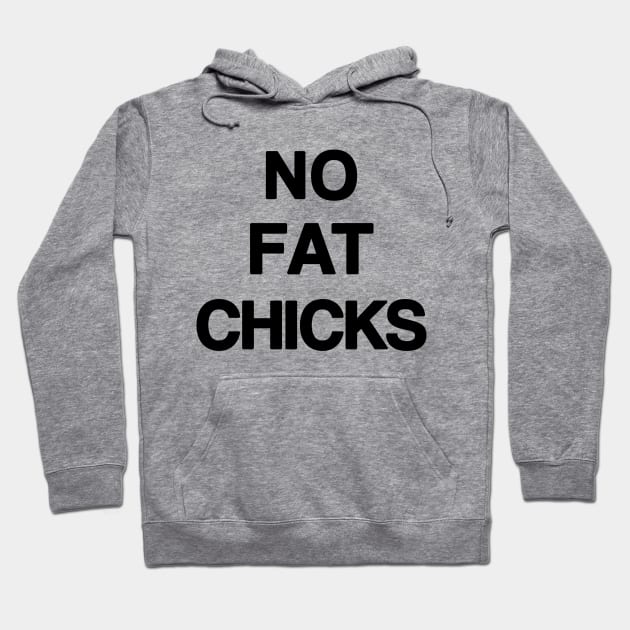 NO FAT CHICKS Hoodie by Rock Bottom